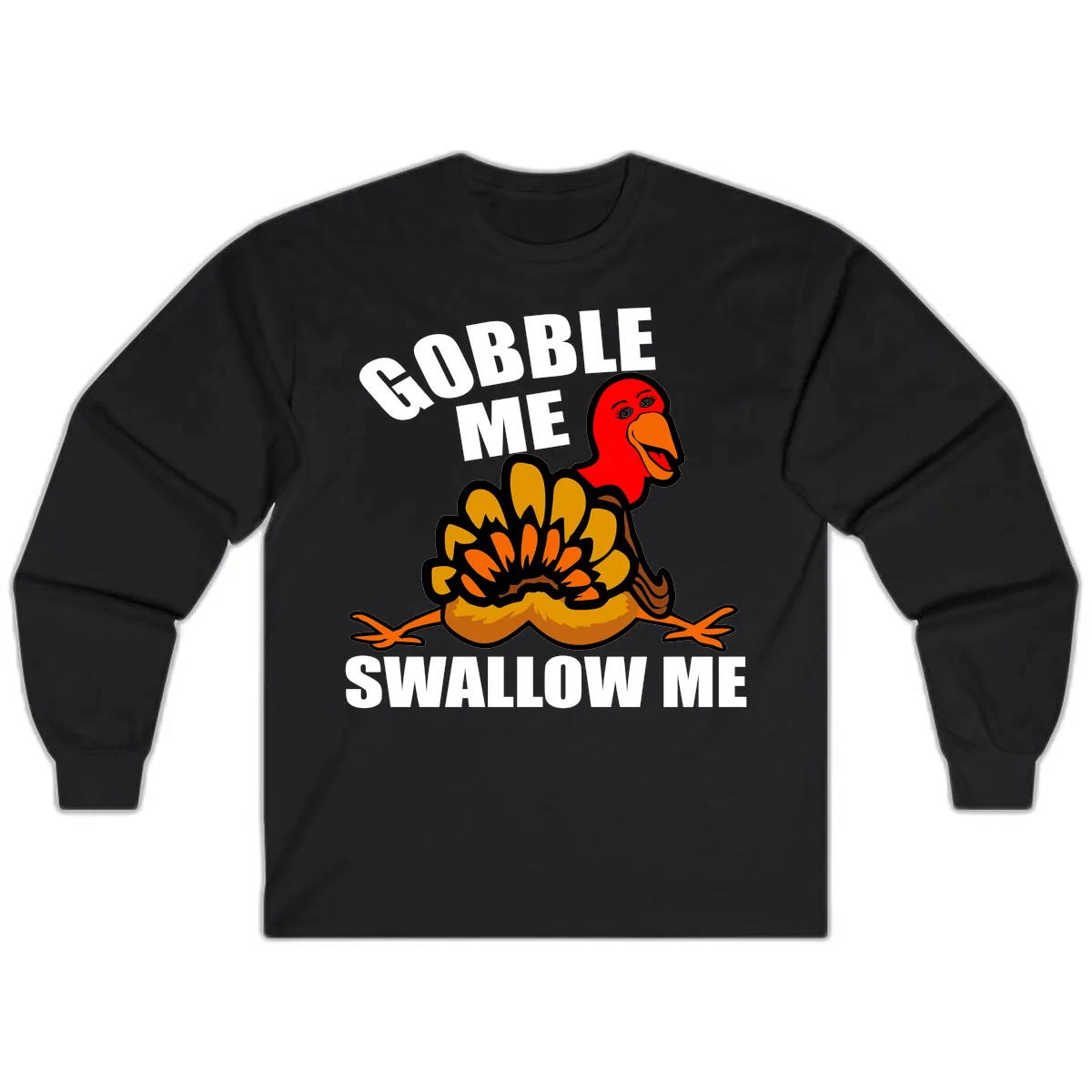Gobble Me Swallow Me Turkey Long Sleeve in Black